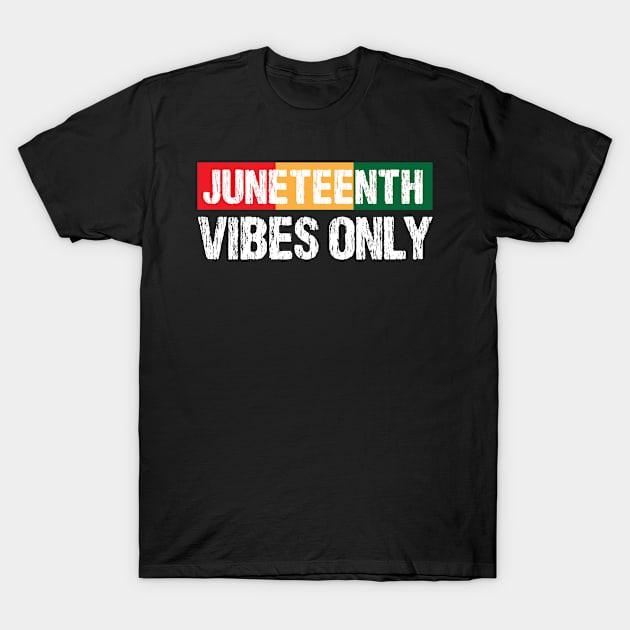 juneteenth vibes only T-Shirt by bisho2412